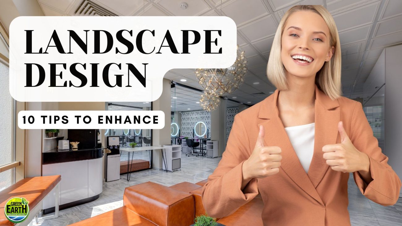 10 TIPS TO ENHANCE YOUR LANDSCAPE DESIGN
