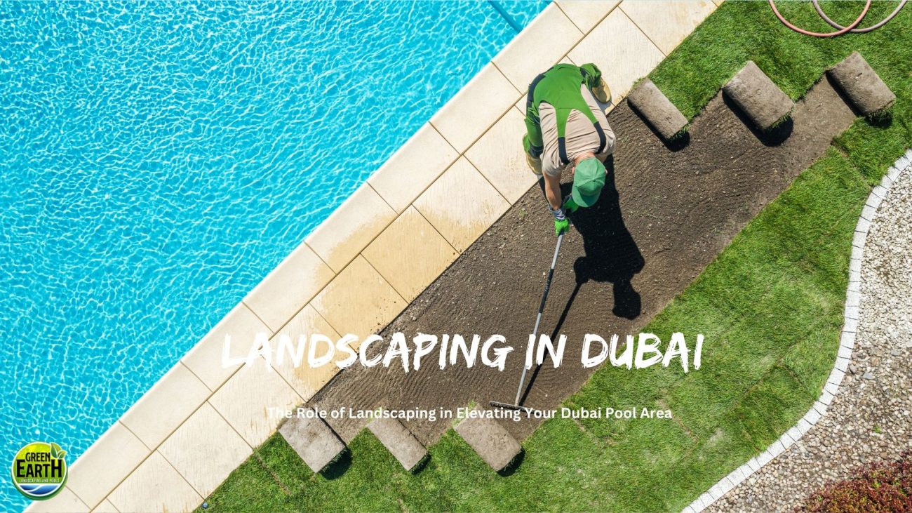 The Significance of Landscaping in Dubai | Green Earth