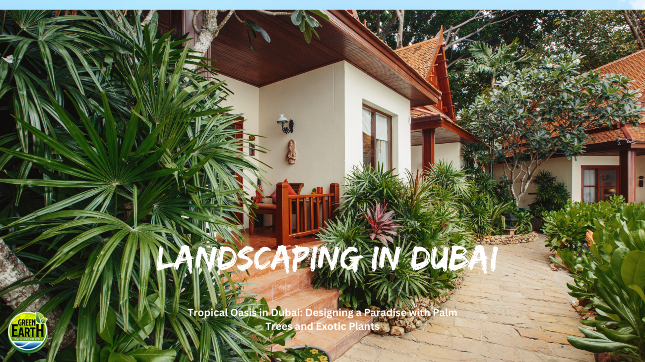 featured image: Get Inspired: Tropical Oasis Landscaping in Dubai | Green Earth
