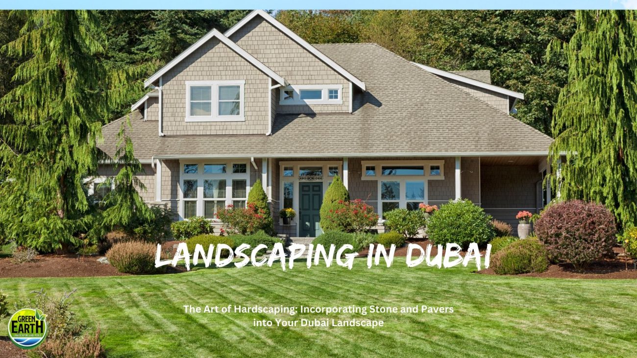 Discovering the Art of landscaping in dubai | Green Earth