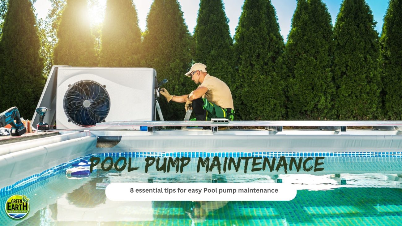 8 essential tips for easy Pool pump maintenance | Green Earth