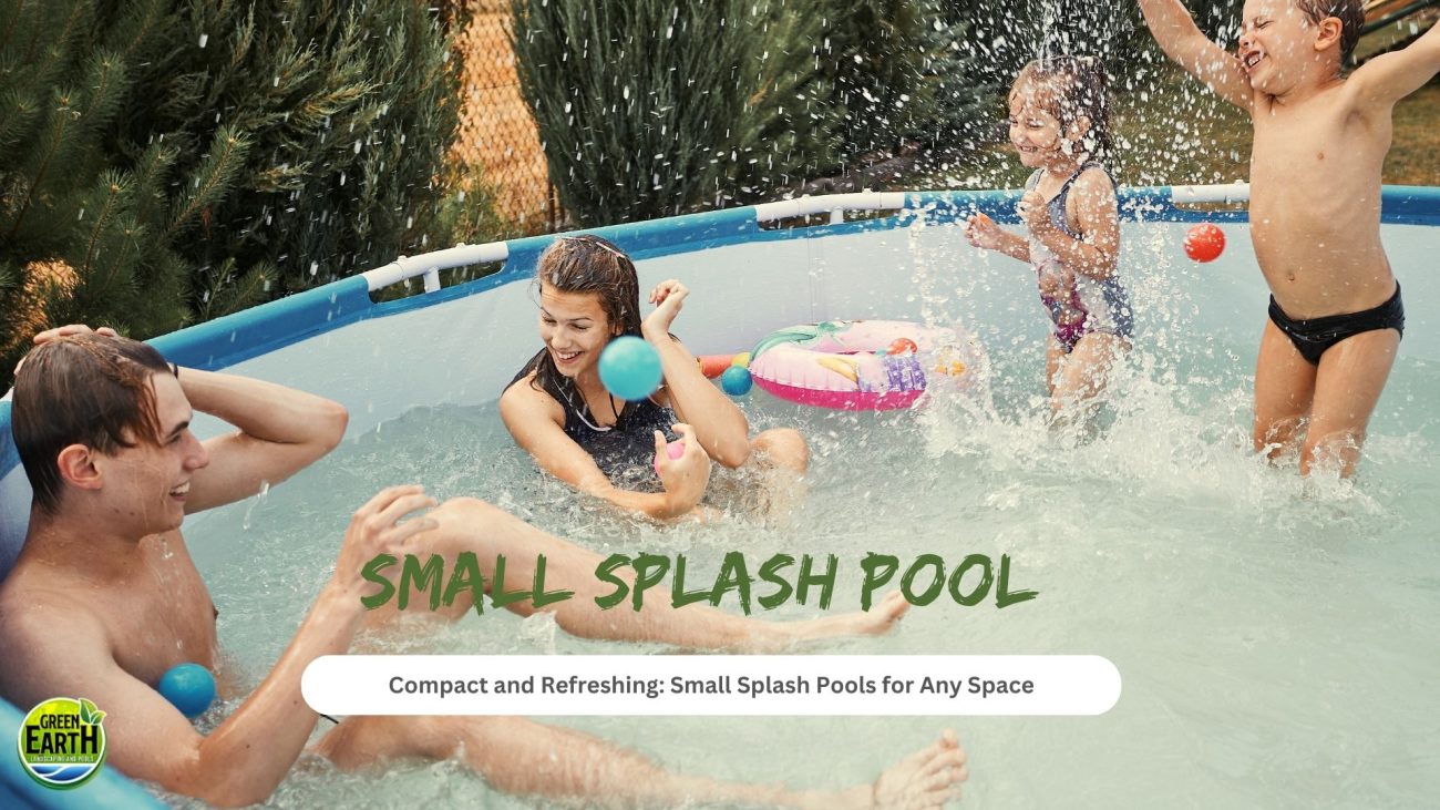 Small Splash Pools for Any Space | Green Earth